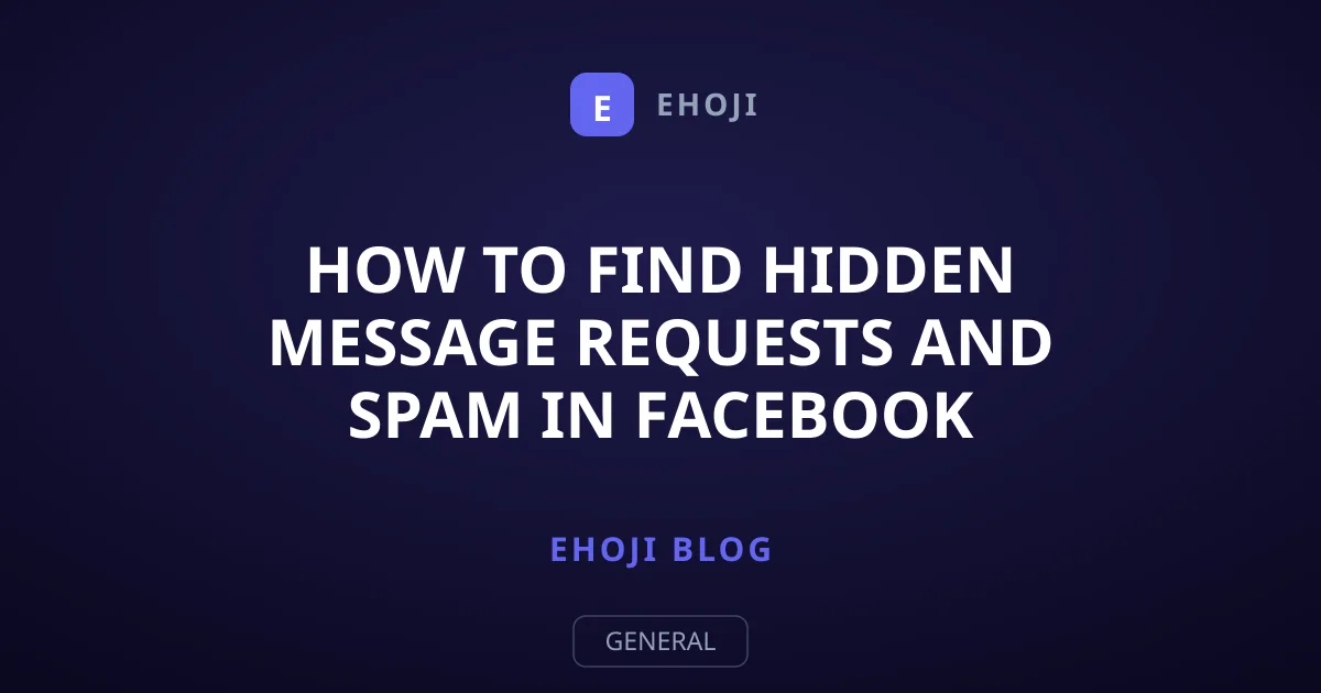 How to Find Hidden Message Requests and Spam in Facebook Messenger