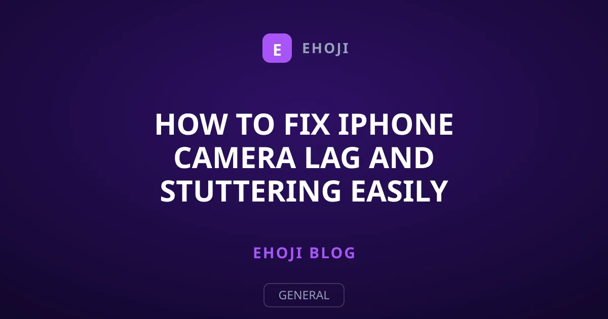 How to Fix iPhone Camera Lag and Stuttering Easily