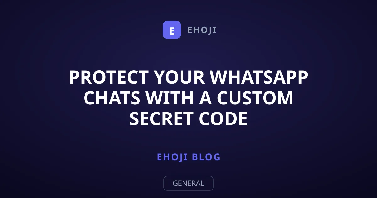 Protect Your WhatsApp Chats with a Custom Secret Code