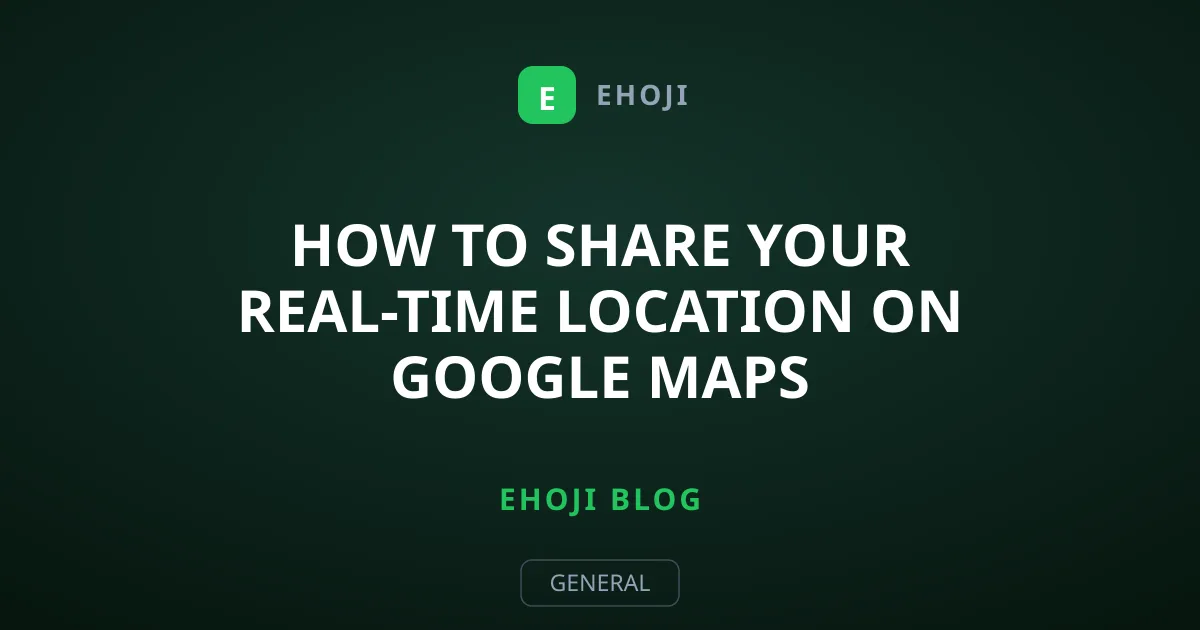 How to Share Your Real-Time Location on Google Maps
